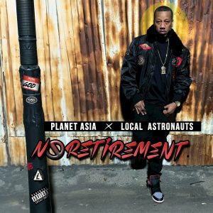 Planet Asia & Local Astronauts — «No Retirement»