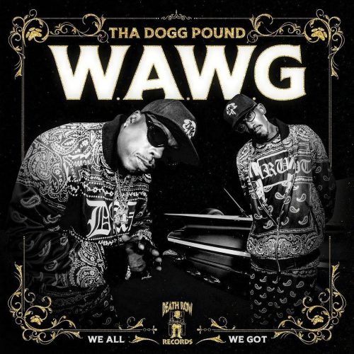 Tha Dogg Pound — «W.A.W.G. (We All We Got)»