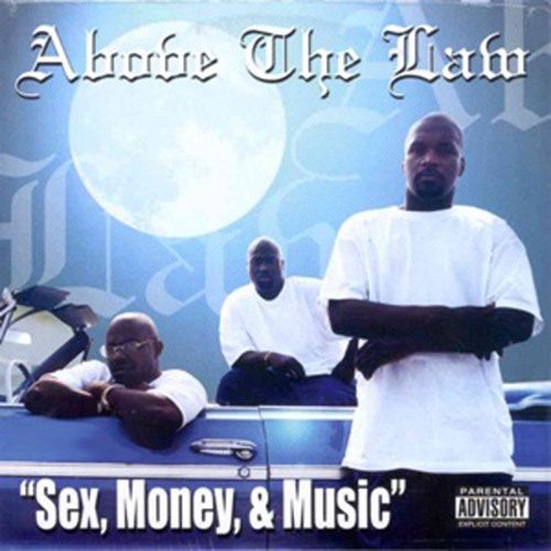 Above The Law — «Sex, Money, & Music»