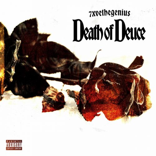 7xvethegenius — «Death of Deuce»