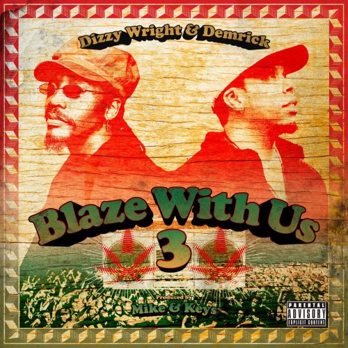 Dizzy Wright, Demrick, Mike & Keys — «Blaze With Us 3»