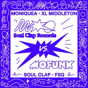 Moniquea & XL Middleton — «Soul Clap Records VS. MoFunk»