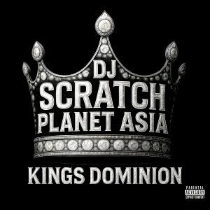 Planet Asia & DJ Scratch – «Kings Dominion»