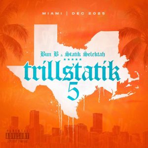 Bun B & Statik Selektah — «TrillStatik 5»