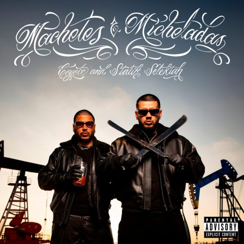 Coyote & Statik Selektah – «Machetes & Micheladas»