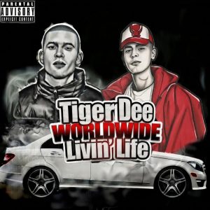 TigerDee & Livin’ Life – «Worldwide»