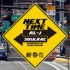 Al-J — «Next Time» (feat. Kane Major & Soulrac)